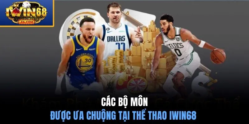 Các bộ môn được ưa chuộng tại thể thao IWIN68 