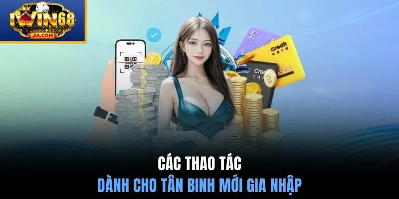 Các thao tác dành cho tân binh mới gia nhập
