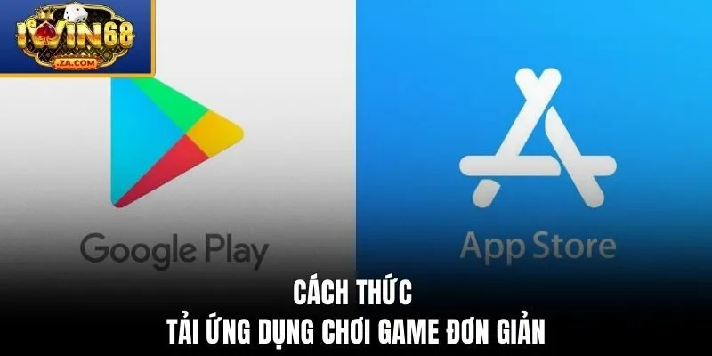 Cách thức tải ứng dụng chơi game đơn giản