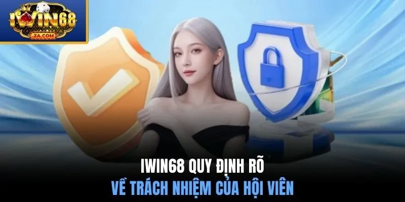 IWIN68 quy định rõ về trách nhiệm của hội viên