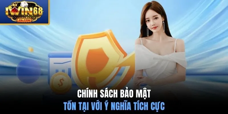 Chính sách bảo mật tồn tại với ý nghĩa tích cực