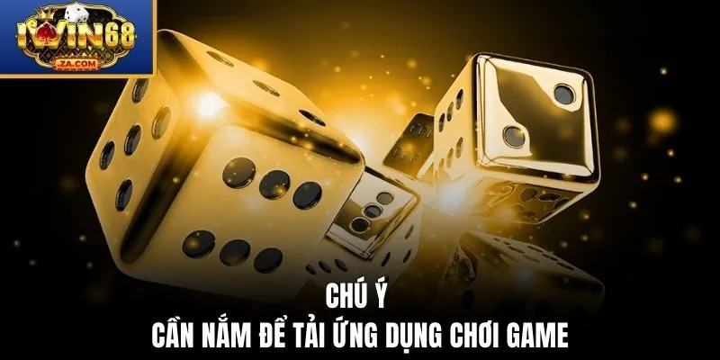 Chú ý hội viên cần nắm để tải ứng dụng 