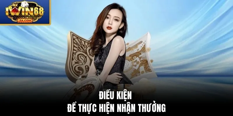 Điều kiện để anh em thực hiện nhận thưởng