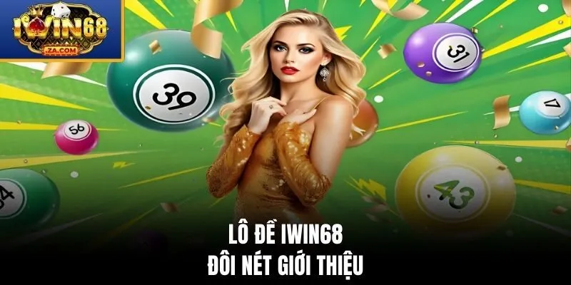 Đôi nét về lô đề IWIN68