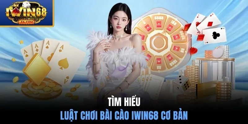 Tìm hiểu luật chơi bài cào IWIN68 cơ bản