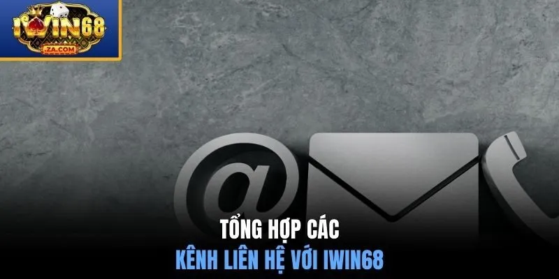 Tổng hợp các kênh liên hệ với IWIN68 