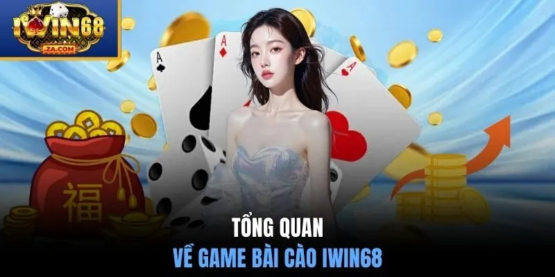 Tổng quan về game bài cào IWIN68