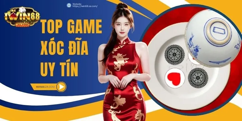 top game xóc đĩa uy tín