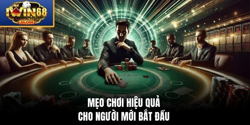 Mẹo chơi hiệu quả cho người mới tham gia