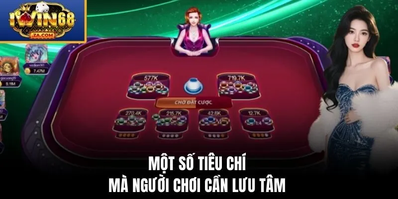 Một số tiêu chí mà người chơi cần lưu tâm