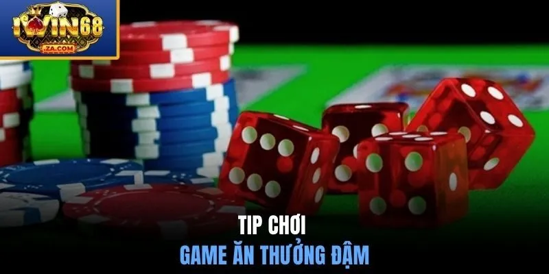 Tip chơi game ăn thưởng đậm