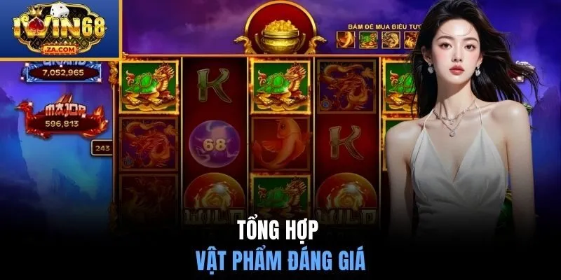 Tổng hợp vật phẩm đáng giá 